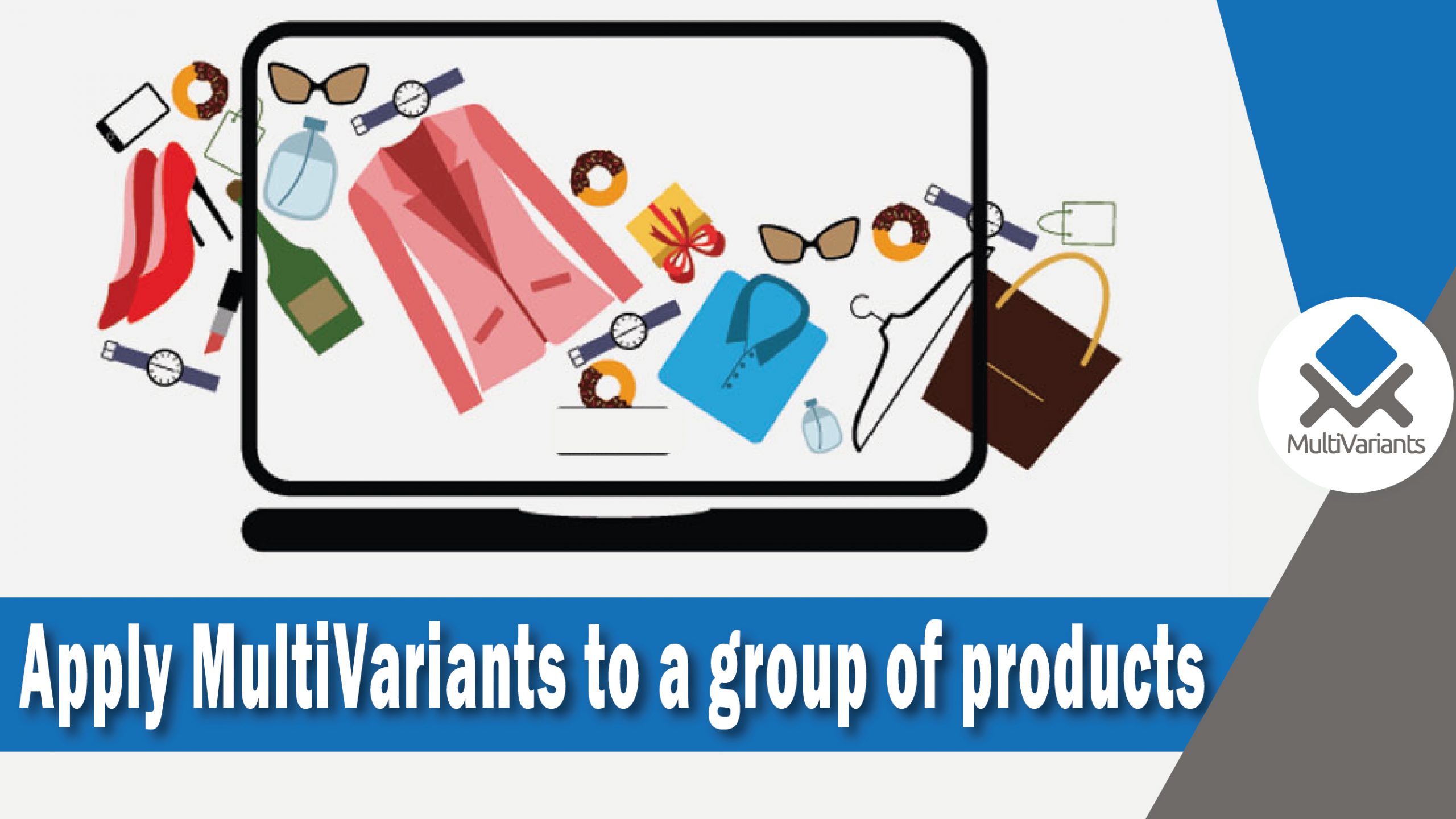 Apply MultiVariants to specific or group of products