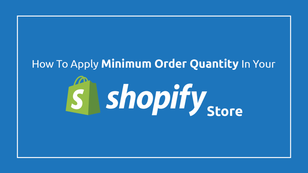 Wholesale Minimum Order Quantity for Shopify