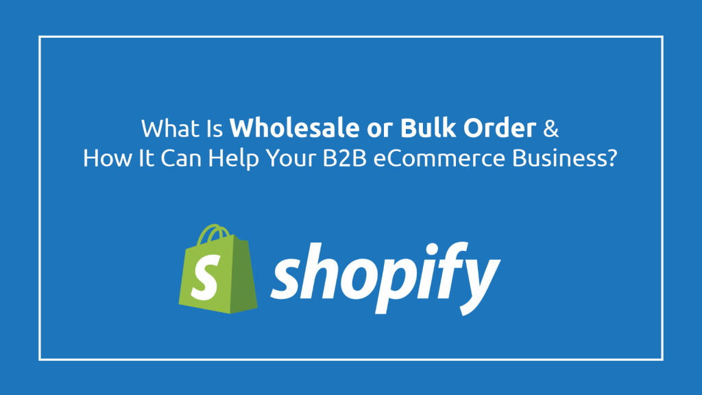 What Is Wholesale or Bulk Order
