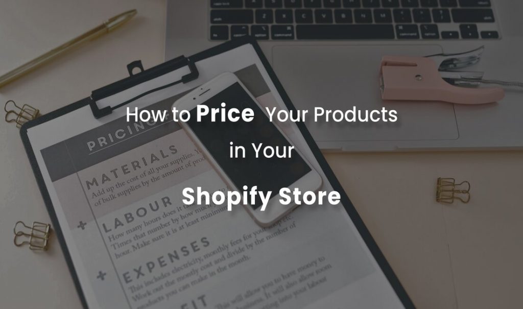How To Price Your Products In Your Shopify Store?