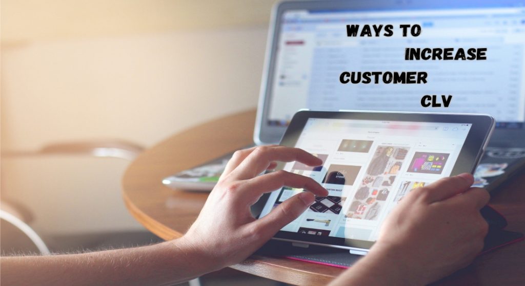 Ways to Increase Customer CLV