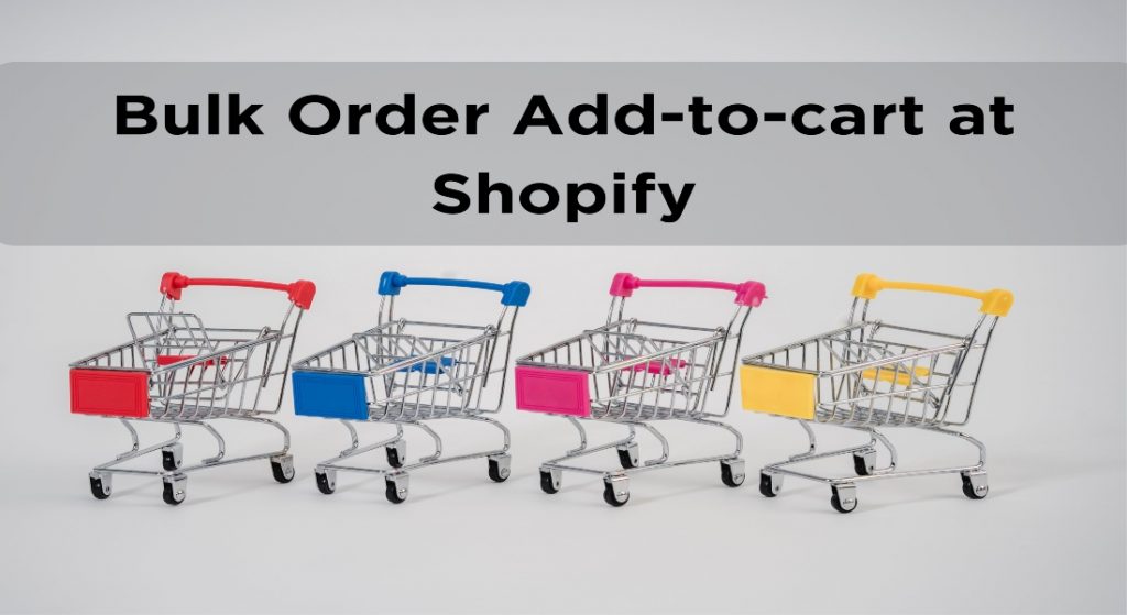 Bulk Order Add-to-cart at Shopify