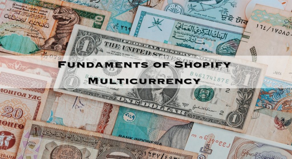 Fundaments of Shopify Multicurrency Feature