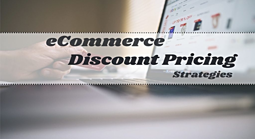 Strategies for eCommerce Discount Pricing