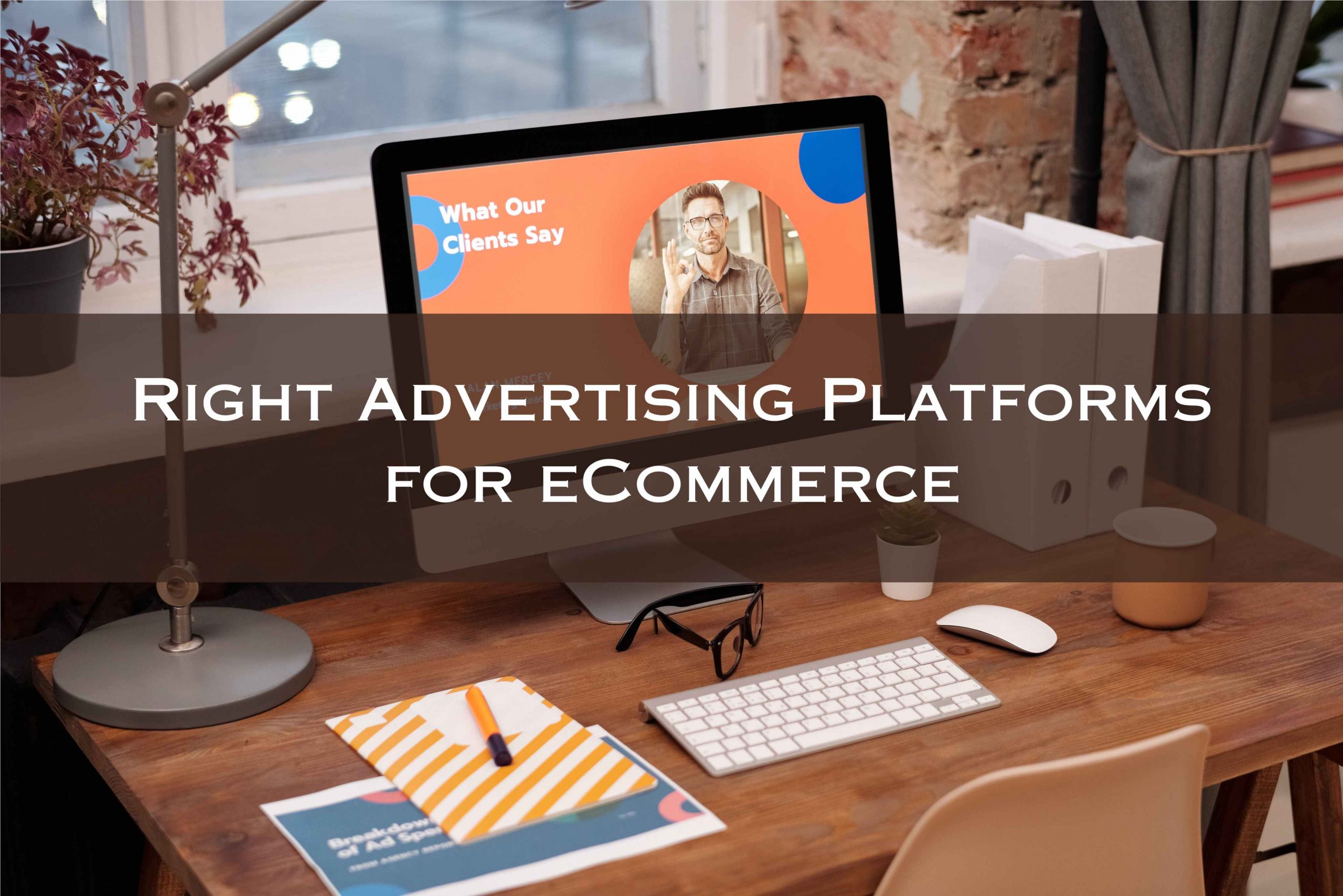 Right Advertising Platforms for B2B eCommerce