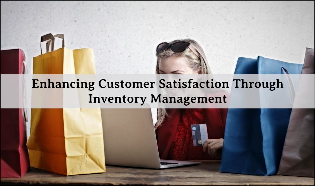 Enhancing Customer Satisfaction Through Inventory Management