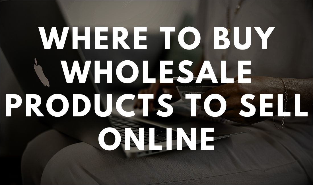 Sourcing Success - Where to Buy Wholesale Products To Sell Online