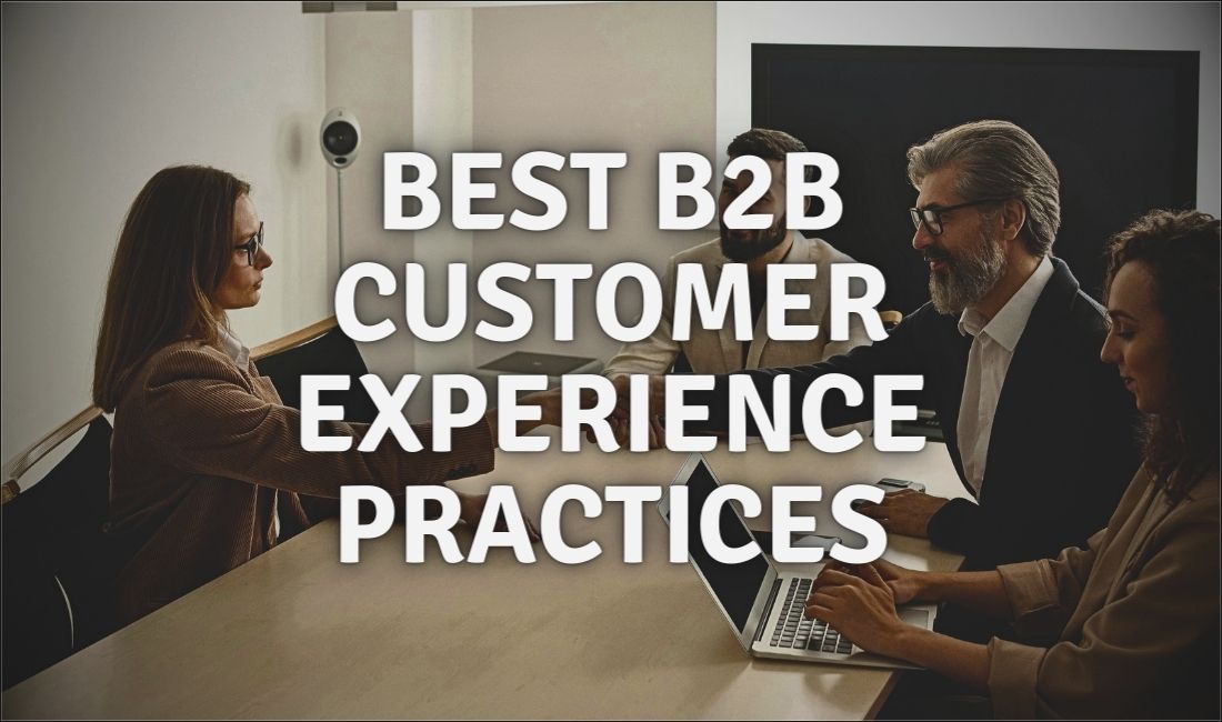 Best B2B Customer Experience Practices For Your Business