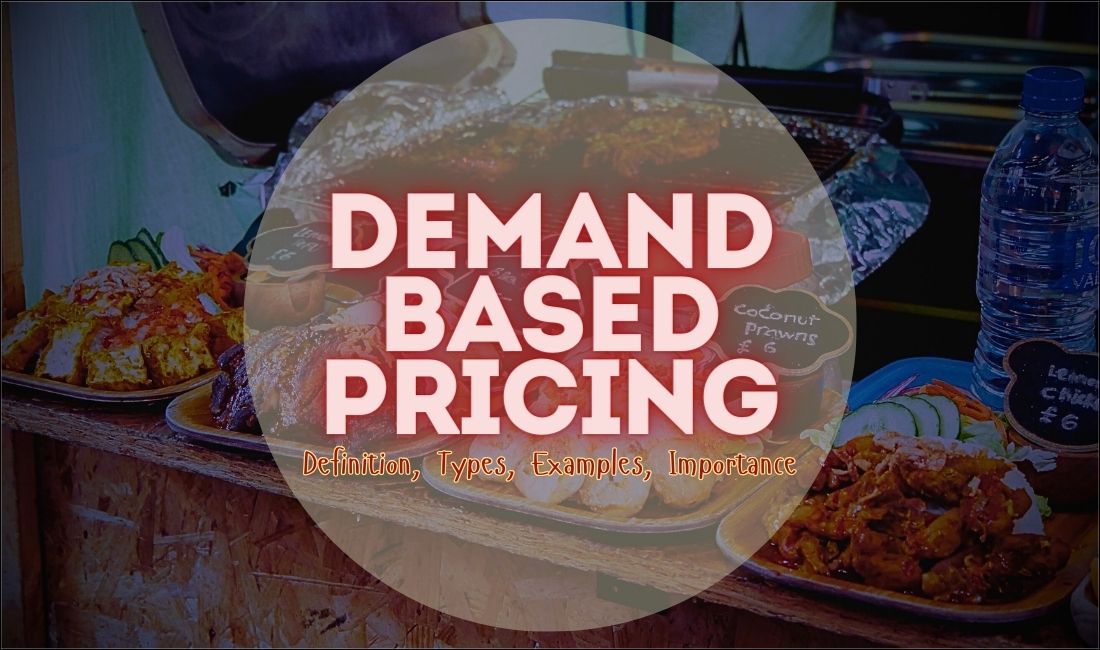 Demand Based Pricing - Definition, Types, And Examples