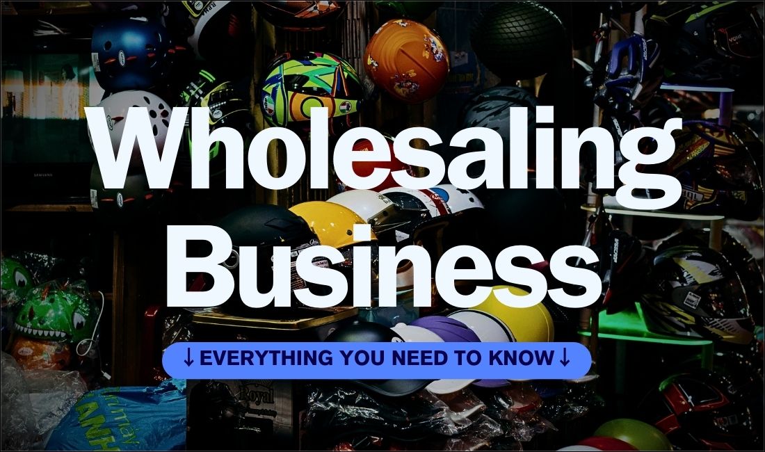 Everything You Need To Know About What Is Wholesaling Business