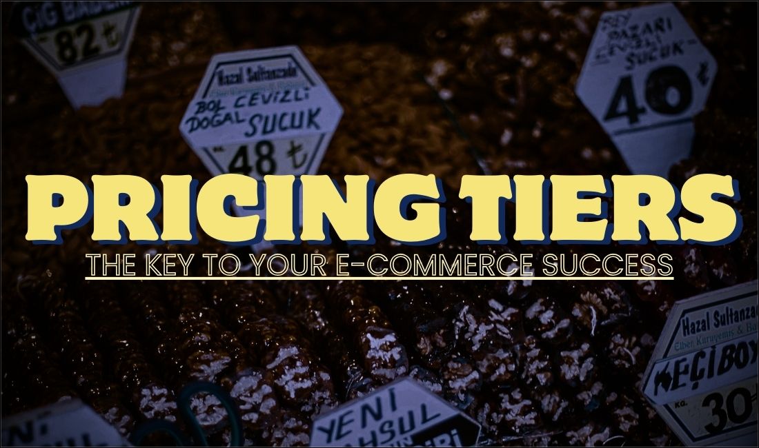 How Pricing Tiers Can Bring Success To Your E-commerce Business