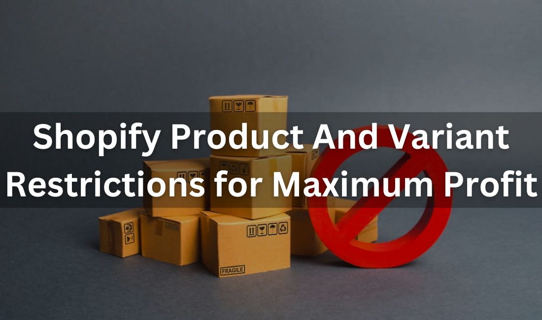 Master Product & Variant Restrictions to Drive More Profit