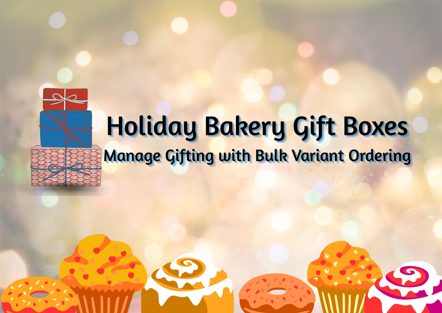 bulk ordering for bakery’s holiday gift boxes