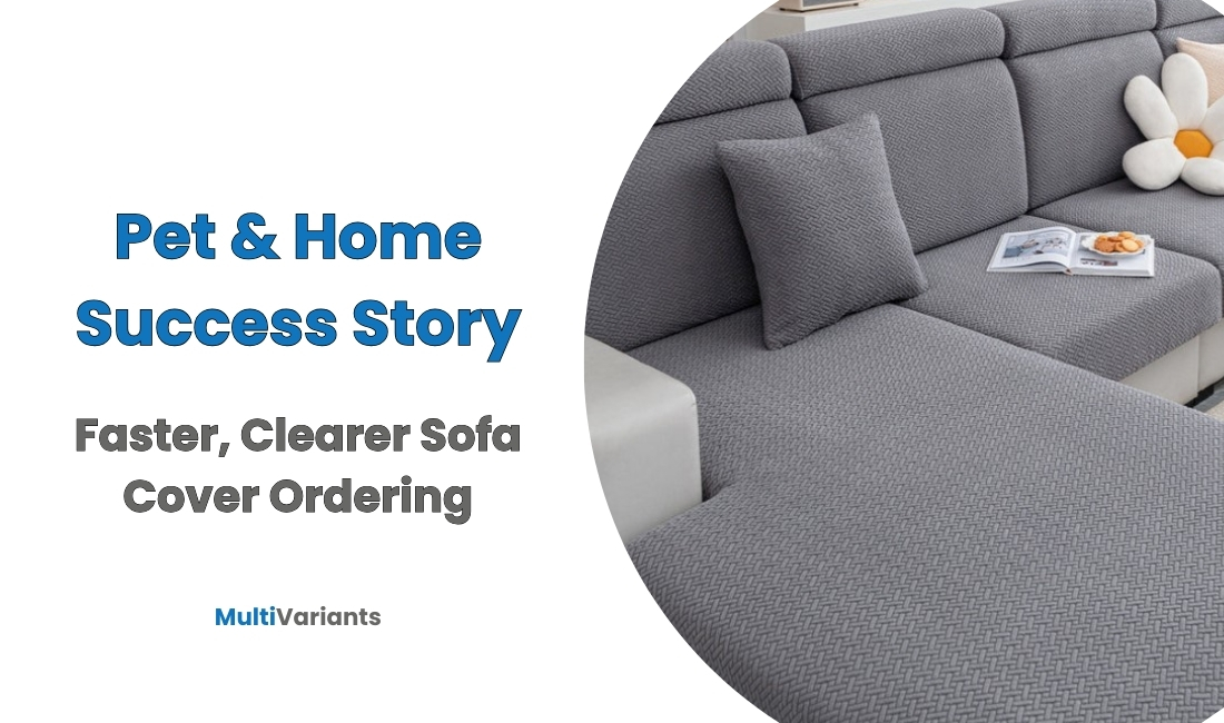 Pet & Home success story - Faster, clearer sofa cover ordering