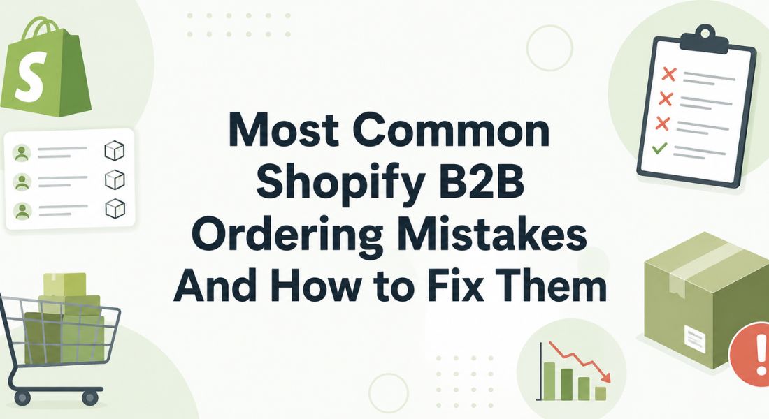 Shopify B2B ordering mistakes - feature image